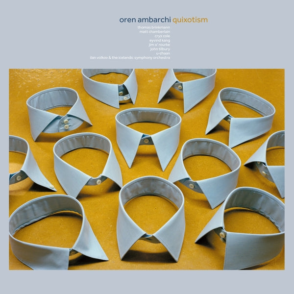 Oren Ambarchi Quixotism (10Th Anniversary Remaster)