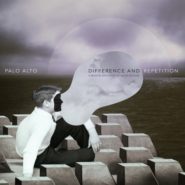 PALO ALTO Difference and Repetition: A Musical Evocation Of Gilles Deleuze