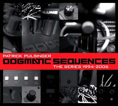 PATRICK PULSINGER Dogmatic Sequences -- The Series 1994-2006