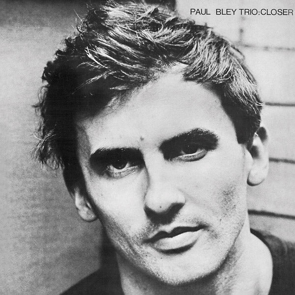 PAUL BLEY TRIO Closer