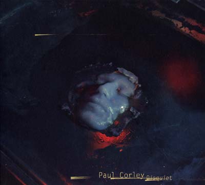 PAUL CORLEY Disquiet