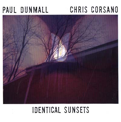 PAUL DUNMALL & CHRIS CORSANO Identical Sunsets