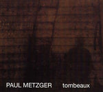 PAUL METZGER Tombeaux