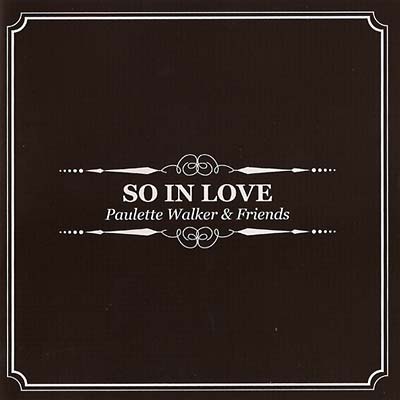 PAULETTE WALKER & FRIENDS So In Love