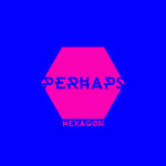 PERHAPS Hexagon