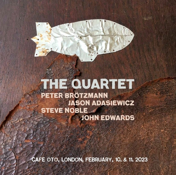 Peter Brotzmann/John Edwards/Steve Noble/Jason Ada The Quartet