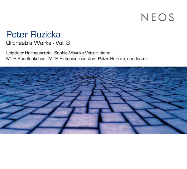 PETER RUZICKA Orchestra Works Vol. 3