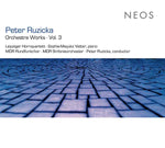 PETER RUZICKA Orchestra Works Vol. 3
