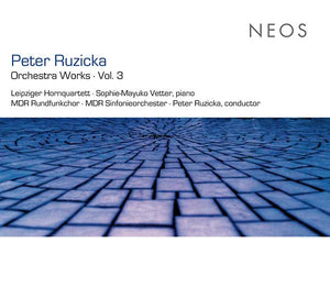 PETER RUZICKA Orchestra Works Vol. 3