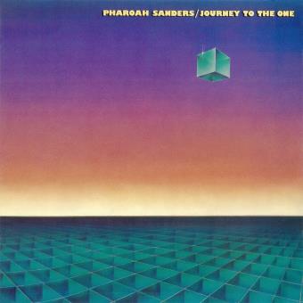 Pharoah Sanders Journey To The One