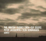 PHIL MINTON + AUDREY CHEN + GUY SEGERS + PETER JAC Quintet