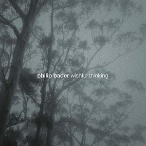 PHILIP BADER Wishful Thinking