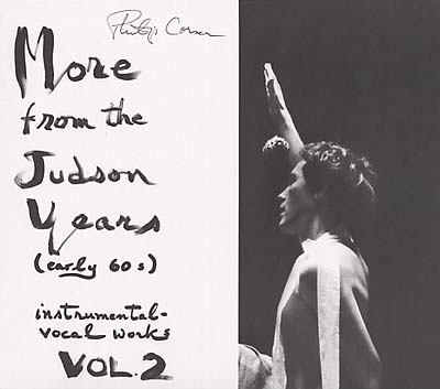 PHILIP CORNER More from the Judson Years (Early 60s) Instrumental-Vocal Works Vol. 2