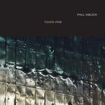 PHILL NIBLOCK Touch Five