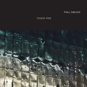 PHILL NIBLOCK Touch Five