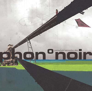 PHON°NOIR Putting Holes Into October Skies