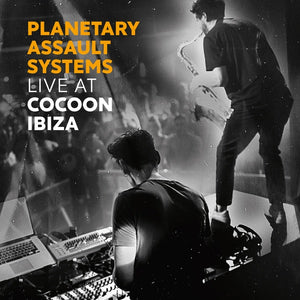 PLANETARY ASSAULT SYSTEMS Live at Cocoon Ibiza