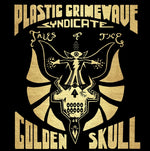 PLASTIC CRIMEWAVE SYNDICATE Tales Of The Golden Skull