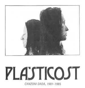 PLASTICOST Canzoni Dada, 1981-1985