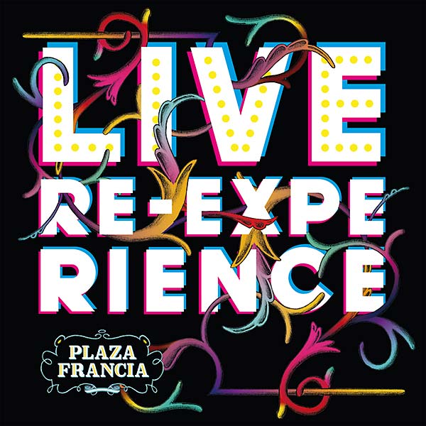 PLAZA FRANCIA Live Re-Experience