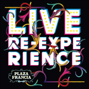 PLAZA FRANCIA Live Re-Experience