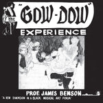 PROF. JAMES BENSON The Gow Dow Experience