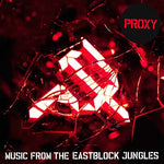 PROXY Music from the Eastblock Jungles