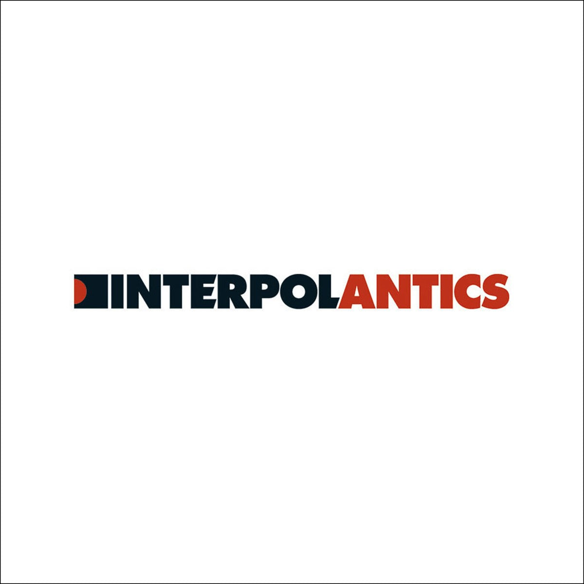 Interpol - Antics | LP | Slow Hands | Post-Punk 3