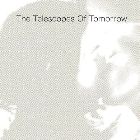 The Telescopes Of Tomorrow 2
