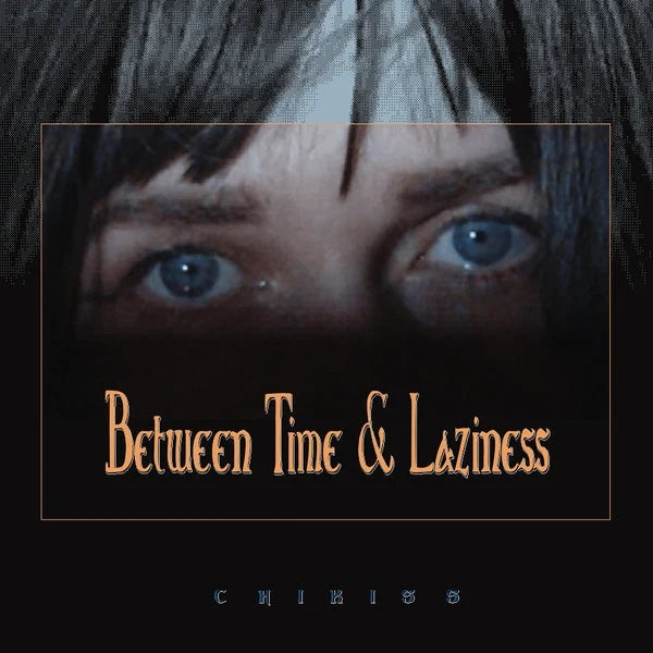 Chikiss Between Time And Laziness 2