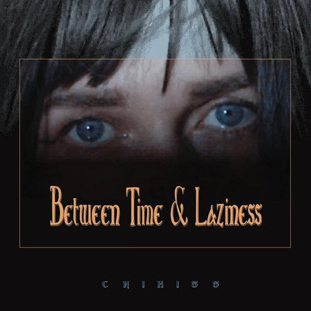 Chikiss Between Time And Laziness 2