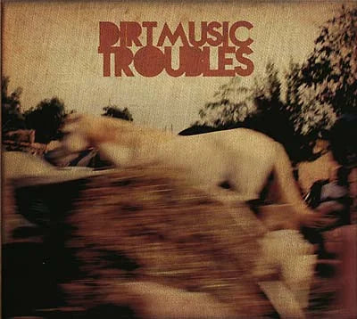 DIRTMUSIC Troubles 2