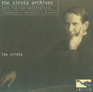 PYOTR TCHAIKOVSKY/ANTON RUBINSTEIN/ALEXANDER GLAZU The Sirota Archives: Rare Russian Masterpieces