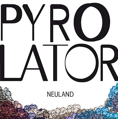 PYROLATOR Neuland