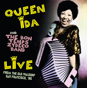 QUEEN IDA AND THE BON TEMPS ZYDECO BAND Live From The Old Waldorf, San Francisco, '80