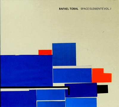 Rafael Toral Space Elements Vol. 1