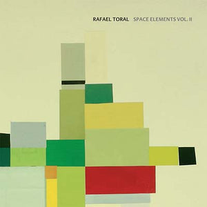 Rafael Toral Space Elements Vol. II