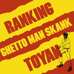 RANKING TOYAN Ghetto Man Skank