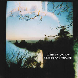 RICHARD YOUNGS Inside the Future