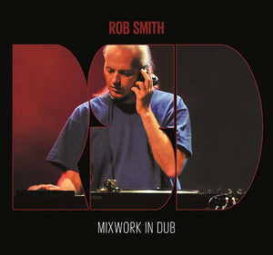 ROB SMITH Mixwork in Dub