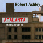 ROBERT ASHLEY Atalanta (Acts of God)