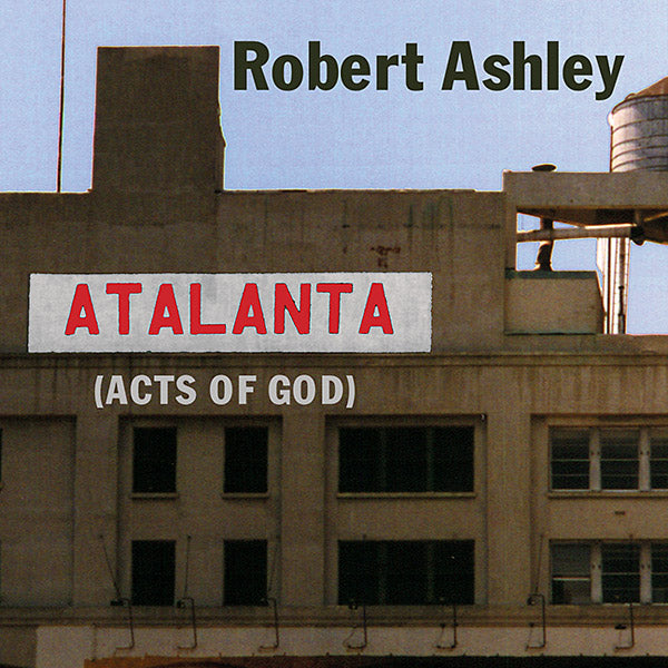ROBERT ASHLEY Atalanta (Acts of God)