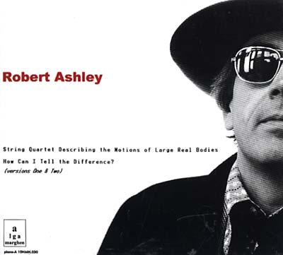 ROBERT ASHLEY String Quartet.../How Can I Tell The Difference
