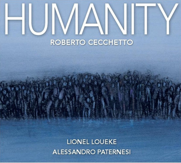 ROBERTO CECCHETTO Humanity