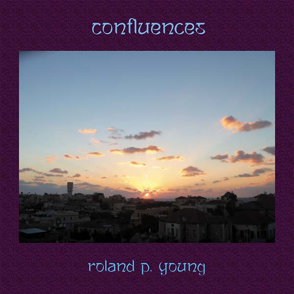 ROLAND P. YOUNG Confluences