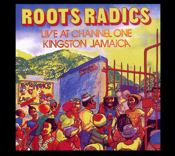 Roots Radics Live At Channel One Kingston Jamaica