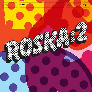 ROSKA Rinse Presents - Roska: 2