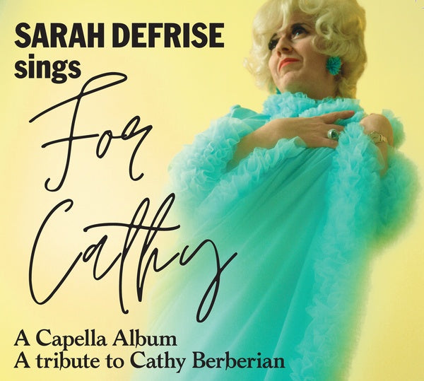 SARAH DEFRISE For Cathy, A Capella Album, A Tribute to Cathy Berberian