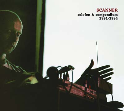SCANNER Colofon & Compendium 1991-1994