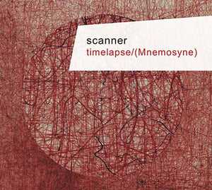 SCANNER Timelapse/(Mnemosyne)
